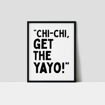 Chi-Chi, Get The Yayo!
