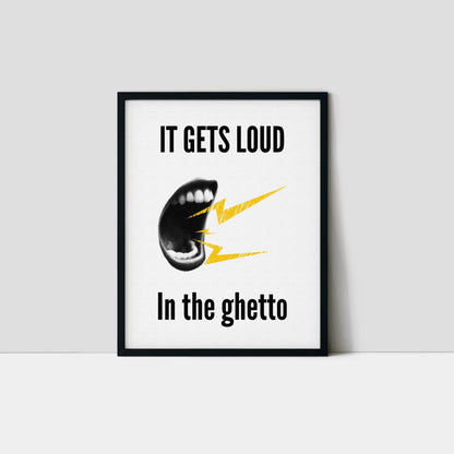 It Gets Loud In The Ghetto