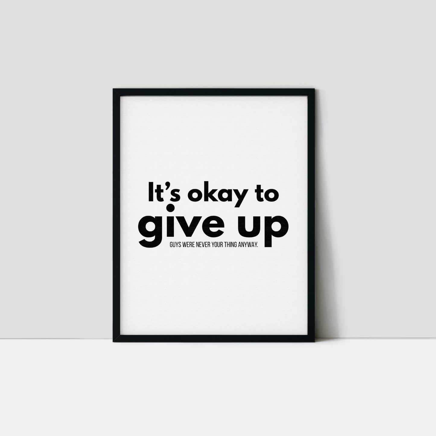 It's Okay To Give Up