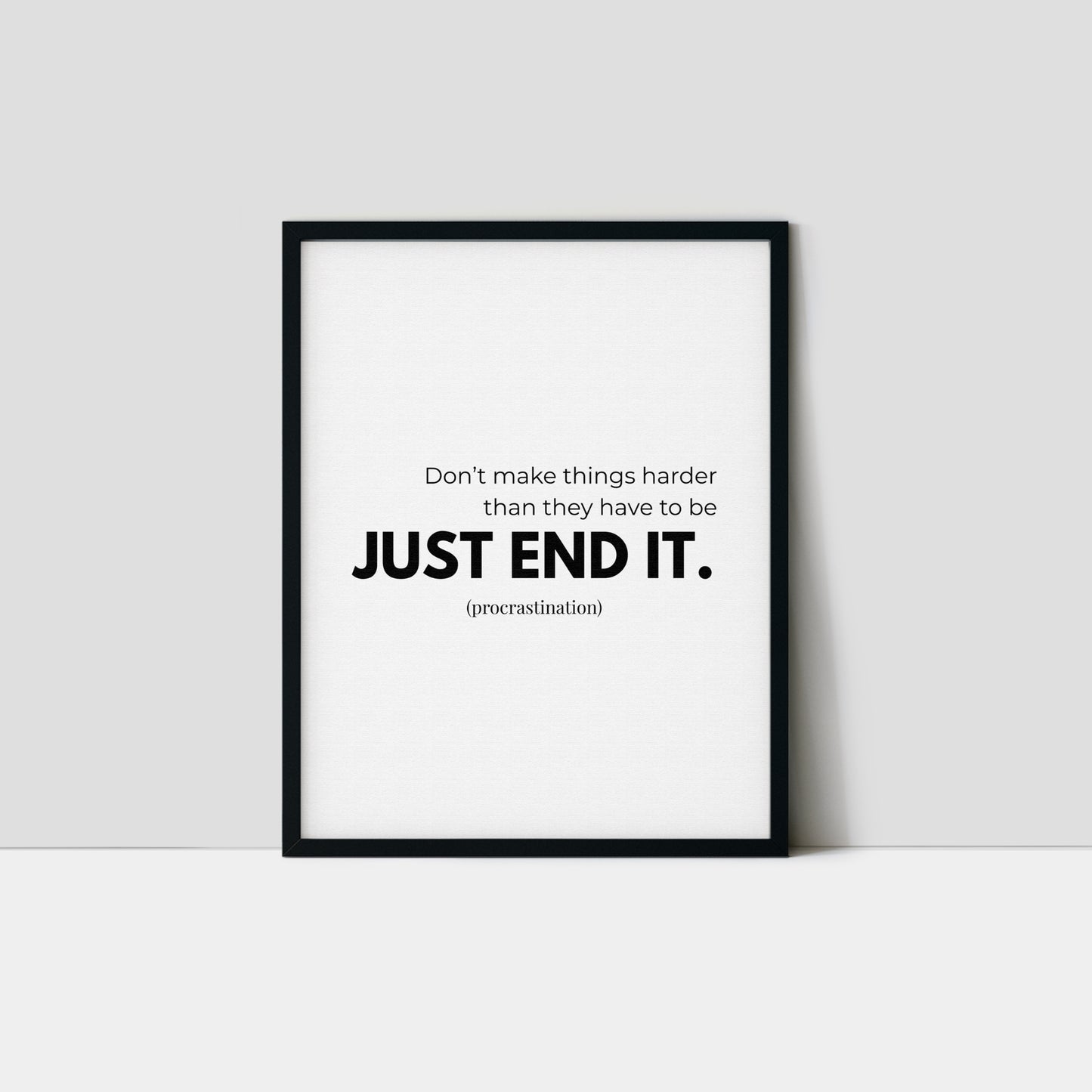Just End It - Procrastination