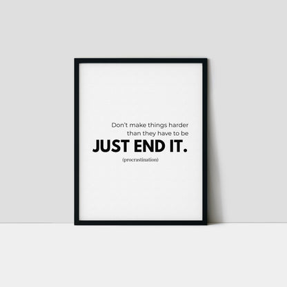 Just End It - Procrastination