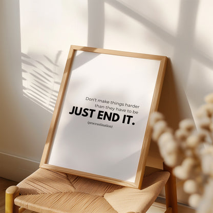 Just End It - Procrastination