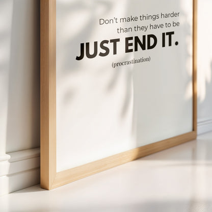 Just End It - Procrastination