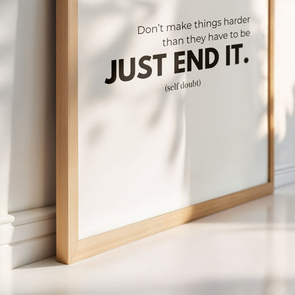 Just End It - Self Doubt