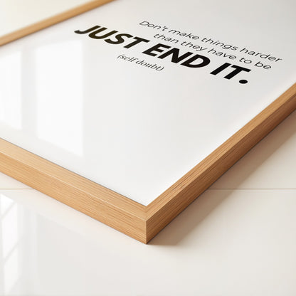 Just End It - Self Doubt
