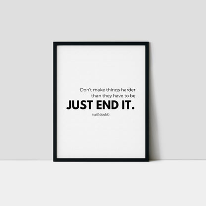 Just End It - Self Doubt