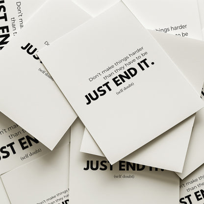 Just End It - Self Doubt
