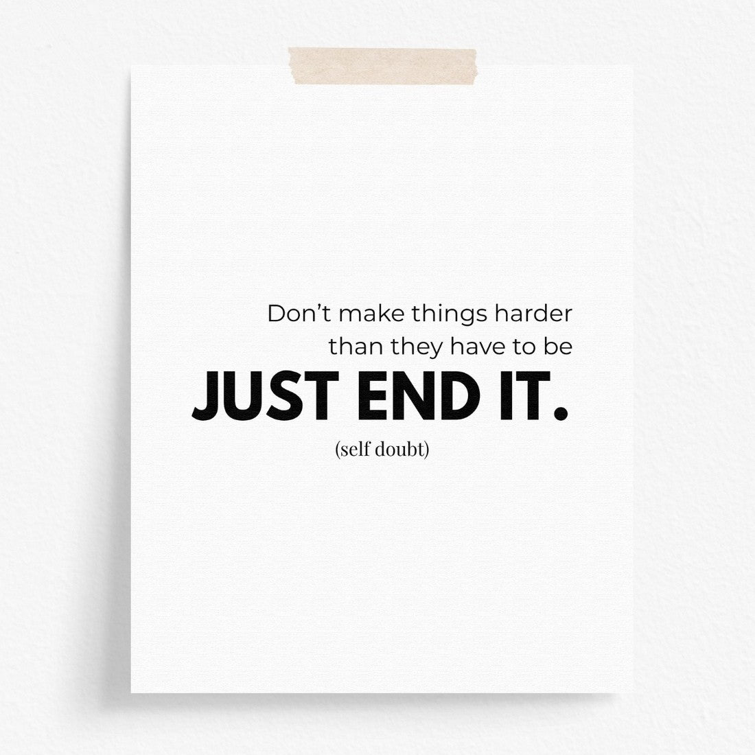 Just End It - Self Doubt