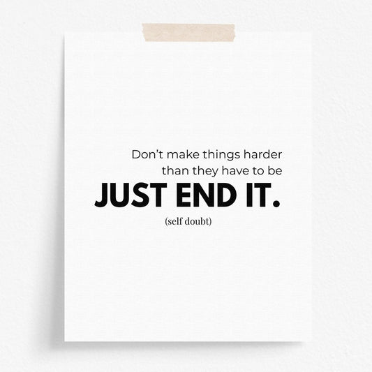 Just End It - Self Doubt