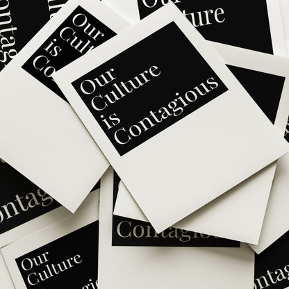 Our Culture Is Contagious