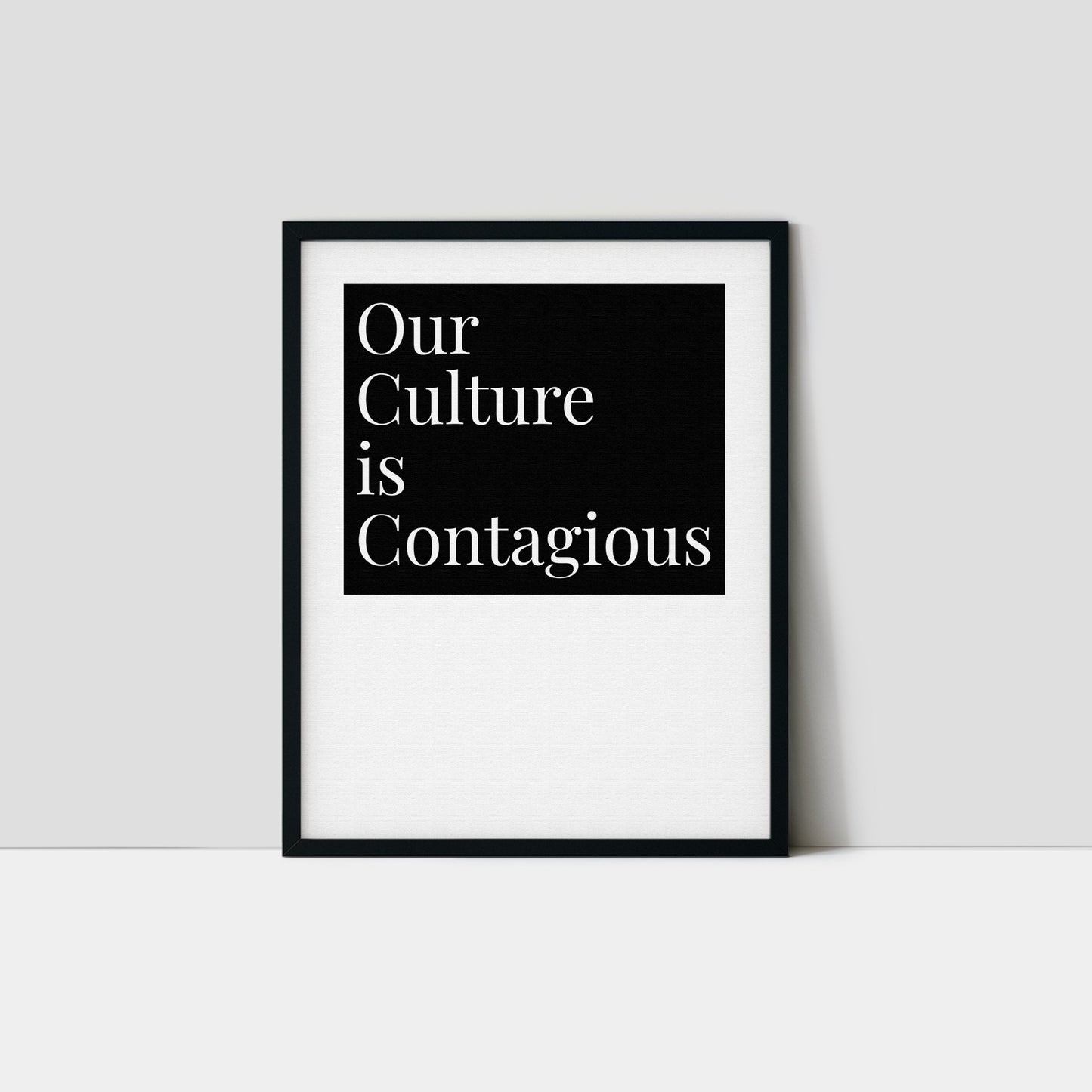 Our Culture Is Contagious