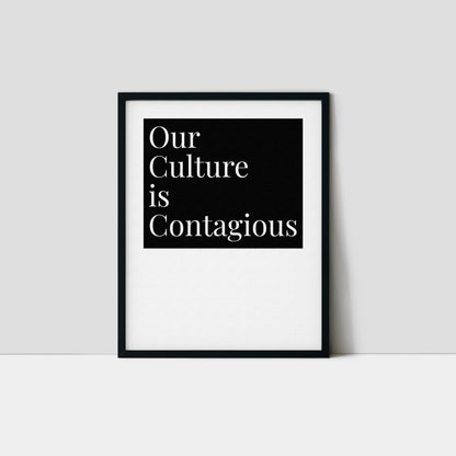 Our Culture Is Contagious
