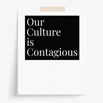 Our Culture Is Contagious