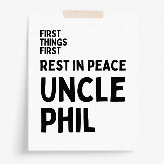 Rest In Peace Uncle Phil