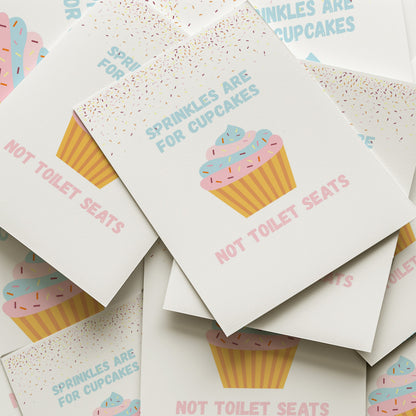 Sprinkles Are For Cupcakes