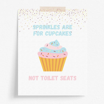 Sprinkles Are For Cupcakes