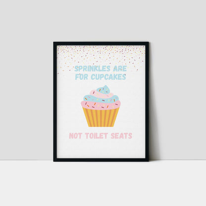 Sprinkles Are For Cupcakes